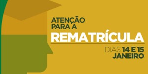 Rematrículas da Graduação ocorrem nos dias 14 e 15 de janeiro