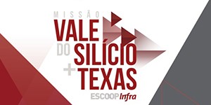 Escoop Infra realiza missão para o Vale do Silício e Texas